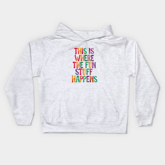 This is Where The Fun Stuff Happens Kids Hoodie by MotivatedType
